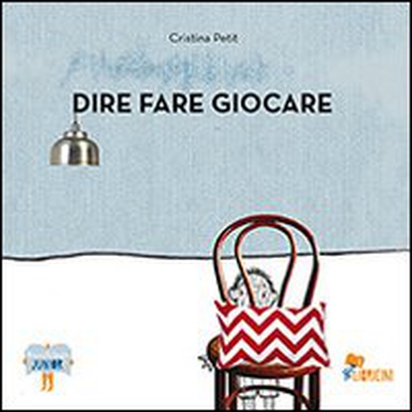 Dire fare giocare - Librerie.coop Dire fare giocare - Librerie.coop