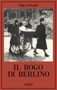 Il rogo di Berlino - Librerie.coop