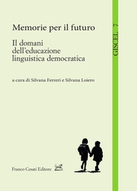 Memorie per il futuro. Il domani dell'educazione linguistica democratica - Librerie.coop