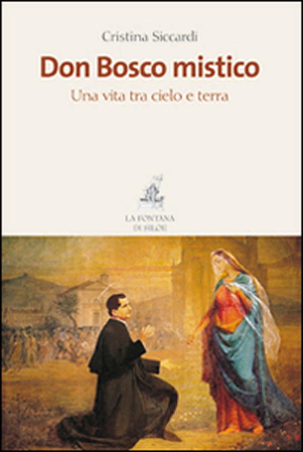Don Bosco mistico. Una vita tra cielo e terra - Librerie.coop Don Bosco mistico. Una vita tra cielo e terra - Librerie.coop