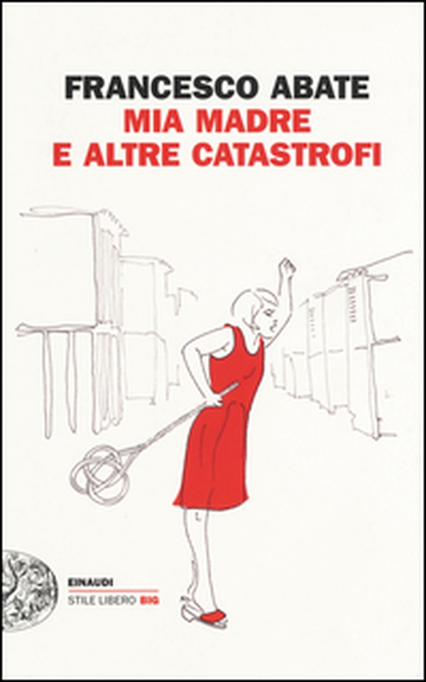 Mia madre e altre catastrofi - Librerie.coop Mia madre e altre catastrofi - Librerie.coop