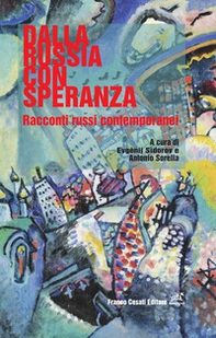 Dalla Russia con speranza. Racconti russi contemporanei - Librerie.coop