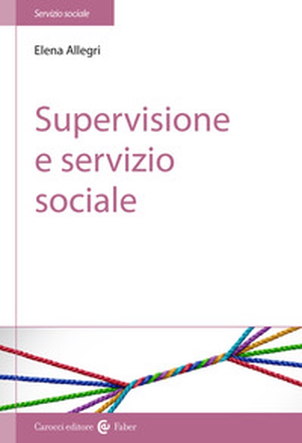 Supervisione e servizio sociale - Librerie.coop Supervisione e servizio sociale - Librerie.coop
