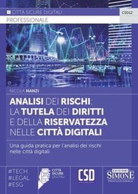 Analisi dei rischi: la tutela dei diritti e della riservatezza nelle città digitali. Una guida pratica per l'analisi dei rischi nelle città digitali - Librerie.coop Analisi dei rischi: la tutela dei diritti e della riservatezza nelle città digitali. Una guida pratica per l'analisi dei rischi nelle città digitali - Librerie.coop