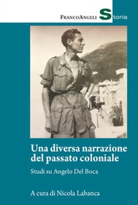 Una diversa narrazione del passato coloniale. Studi su Angelo del Boca - Librerie.coop