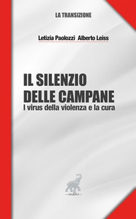 Il silenzio delle campane. I virus della violenza e la cura - Librerie.coop Il silenzio delle campane. I virus della violenza e la cura - Librerie.coop