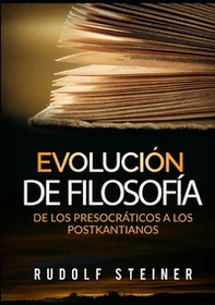 Evolución de filosofía. De los presocráticos a los postkantianos - Librerie.coop Evolución de filosofía. De los presocráticos a los postkantianos - Librerie.coop