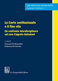 La Corte costituzionale e il fine vita. Un confronto interdisciplinare sul caso Cappato-Antoniani - Librerie.coop