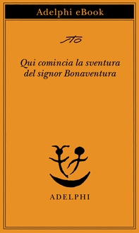 Qui comincia la sventura del signor Bonaventura - Librerie.coop