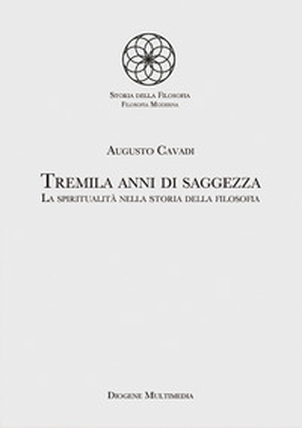 Tremila anni di saggezza. La spiritualità nella storia della filosofia - Librerie.coop Tremila anni di saggezza. La spiritualità nella storia della filosofia - Librerie.coop
