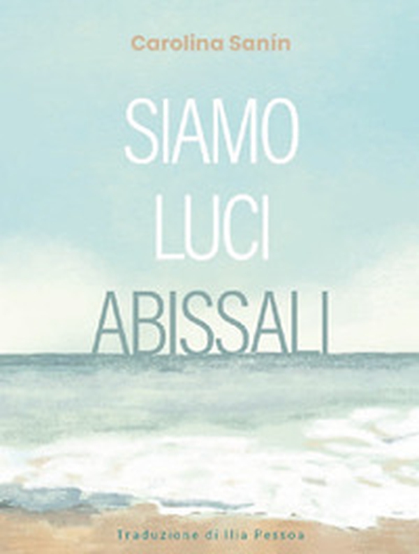 Siamo luci abissali - Librerie.coop Siamo luci abissali - Librerie.coop