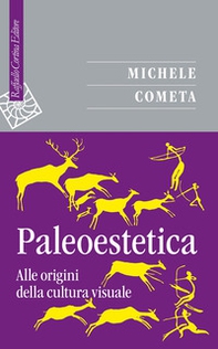 Paleoestetica. Alle origini della cultura visuale - Librerie.coop