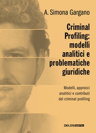 Criminal profiling: modelli analitici e problematiche giuridiche - Librerie.coop