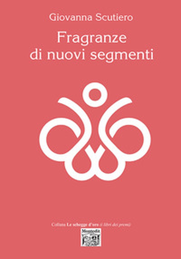 Fragranze di nuovi segmenti - Librerie.coop Fragranze di nuovi segmenti - Librerie.coop