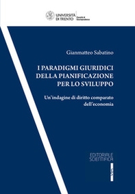 I paradigmi giuridici della pianificazione per lo sviluppo. Un'indagine di diritto comparato dell'economia - Librerie.coop
