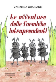 Le avventure delle formiche intraprendenti - Librerie.coop