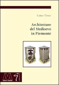 Architetture del Medioevo in Piemonte - Librerie.coop