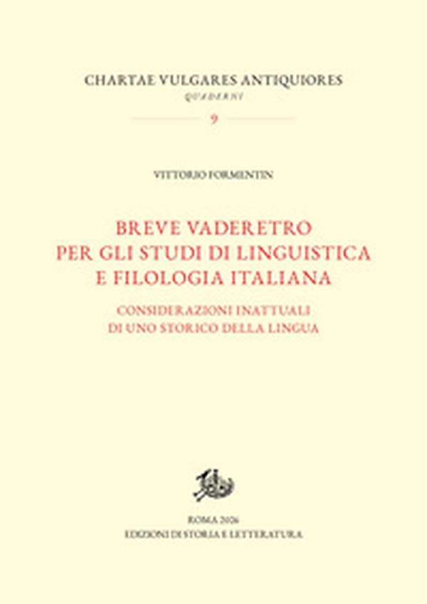 Breve vaderetro per gli studi di linguistica e filologia italiana. Considerazioni inattuali di uno storico della lingua - Librerie.coop