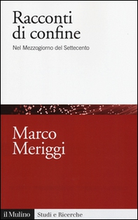 Racconti di confine. Nel Mezzogiorno del Settecento - Librerie.coop