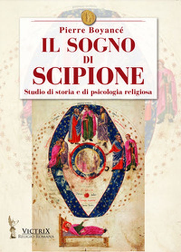 Il sogno di Scipione. Studio di storia e di psicologia religiosa - Librerie.coop