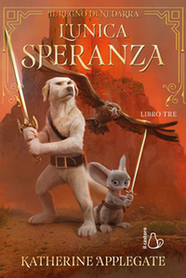 L'unica speranza. Il regno di Nedarra - Vol. 3 - Librerie.coop L'unica speranza. Il regno di Nedarra - Vol. 3 - Librerie.coop