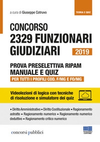 Concorso 2329 funzionari giudiziari 2019. Prova preselettiva RIPAM. Manuale e quiz. Per tutti i profili COD. F/MG e FO/MG - Librerie.coop