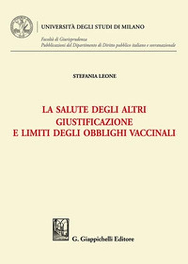 La salute degli altri. Giustificazione e limiti degli obblighi vaccinali - Librerie.coop La salute degli altri. Giustificazione e limiti degli obblighi vaccinali - Librerie.coop
