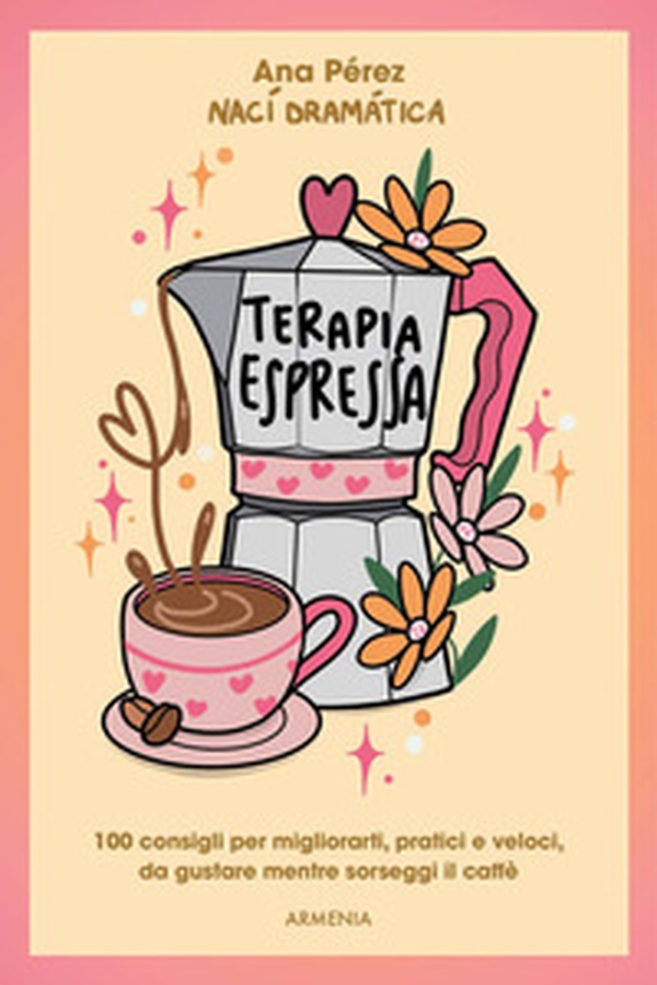 Terapia espressa. 100 modi per migliorarti, pratici e veloci, da gustare mentre sorseggi un caffè - Librerie.coop Terapia espressa. 100 modi per migliorarti, pratici e veloci, da gustare mentre sorseggi un caffè - Librerie.coop