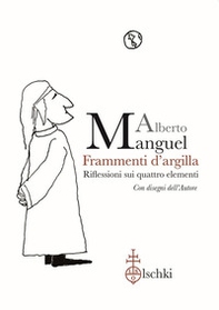 Frammenti d'argilla. Riflessioni sui quattro elementi - Librerie.coop Frammenti d'argilla. Riflessioni sui quattro elementi - Librerie.coop