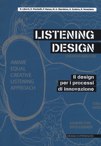 Listening design. Il design per i processi di innovazione - Librerie.coop Listening design. Il design per i processi di innovazione - Librerie.coop