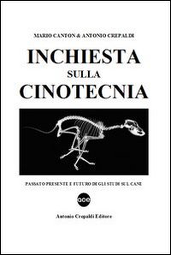 Inchiesta sulla cinotecnia. Passato presente e futuro degli studi sul cane - Librerie.coop