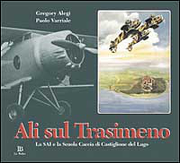 Ali sul Trasimeno. La SAI e la Scuola caccia di Castiglione del Lago - Librerie.coop Ali sul Trasimeno. La SAI e la Scuola caccia di Castiglione del Lago - Librerie.coop