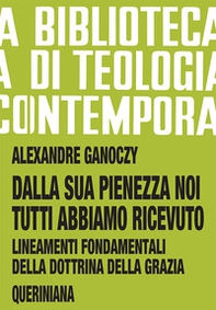 Dalla sua pienezza noi tutti abbiamo ricevuto. Lineamenti fondamentali della dottrina della grazia - Librerie.coop Dalla sua pienezza noi tutti abbiamo ricevuto. Lineamenti fondamentali della dottrina della grazia - Librerie.coop