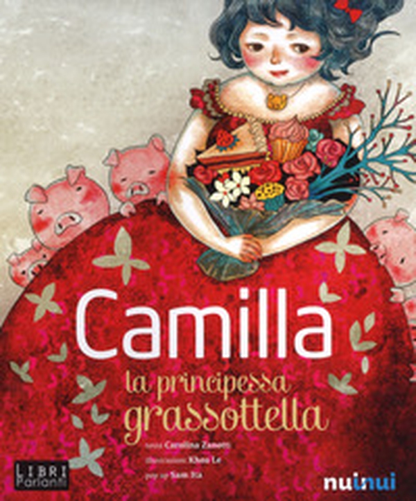 Camilla la principessa grassottella. Libro sonoro e pop-up - Librerie.coop Camilla la principessa grassottella. Libro sonoro e pop-up - Librerie.coop