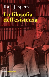 La filosofia dell'esistenza - Librerie.coop La filosofia dell'esistenza - Librerie.coop