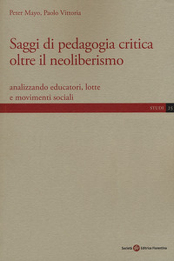 Saggi di pedagogia critica oltre il neoliberismo. Analizzando educatori, lotte e movimenti sociali - Librerie.coop Saggi di pedagogia critica oltre il neoliberismo. Analizzando educatori, lotte e movimenti sociali - Librerie.coop