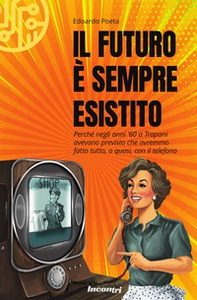 Il futuro è sempre esistito - Librerie.coop