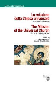 La missione della Chiesa universale. Prospettiva orientale-The mission of the universal church. An Oriental perspective - Librerie.coop