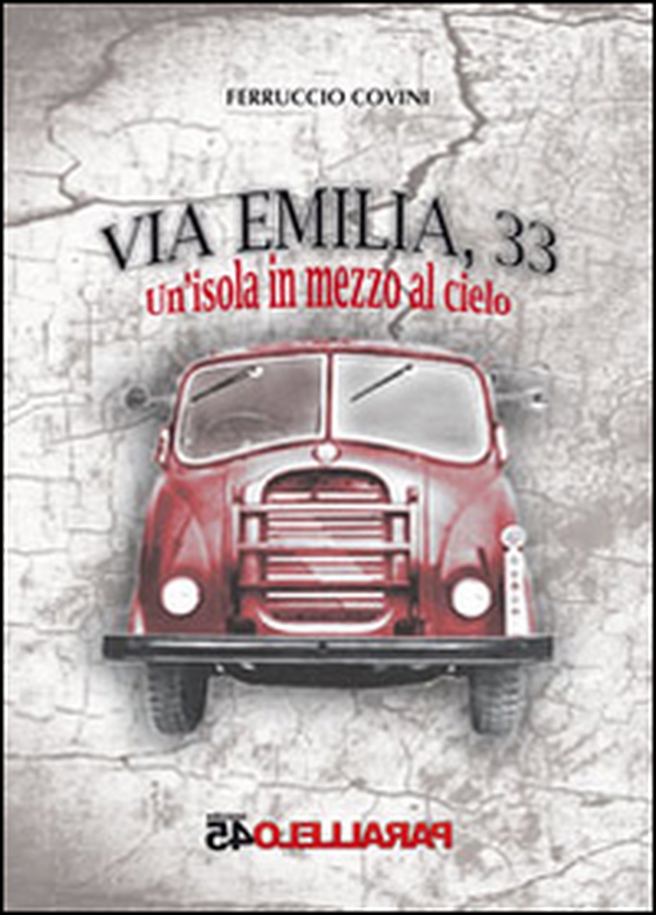 Via Emilia, 33. Un'isola in mezzo al cielo - Librerie.coop Via Emilia, 33. Un'isola in mezzo al cielo - Librerie.coop