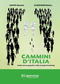 Cammini d'Italia. Analisi storica, geografica e delle strategie di marketing - Librerie.coop