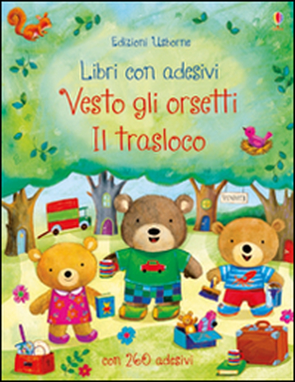 Il trasloco. Vesto gli orsetti. Con adesivi - Librerie.coop Il trasloco. Vesto gli orsetti. Con adesivi - Librerie.coop