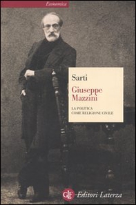 Giuseppe Mazzini. La politica come religione civile - Librerie.coop