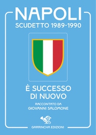 Napoli scudetto 1989-1990. È successo di nuovo - Librerie.coop