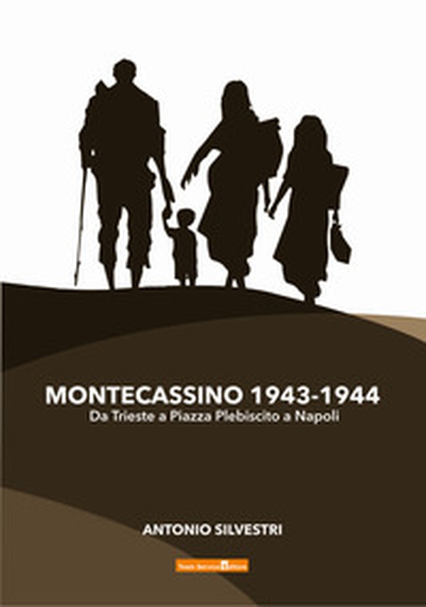 Montecassino 1943-1944. Da Trieste a Piazza Plebiscito a Napoli - Librerie.coop Montecassino 1943-1944. Da Trieste a Piazza Plebiscito a Napoli - Librerie.coop