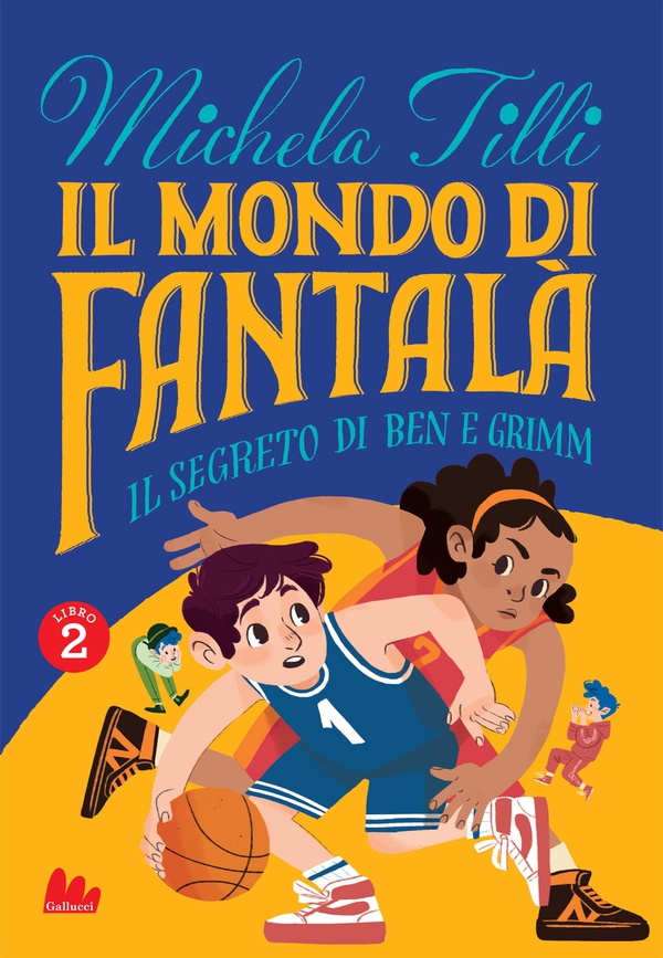 Il mondo di Fantalà 2. Il segreto di Ben e Grimm - Librerie.coop Il mondo di Fantalà 2. Il segreto di Ben e Grimm - Librerie.coop