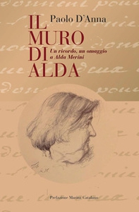 Il muro di Alda. Un ricordo, un omaggio a Alda Merini - Librerie.coop