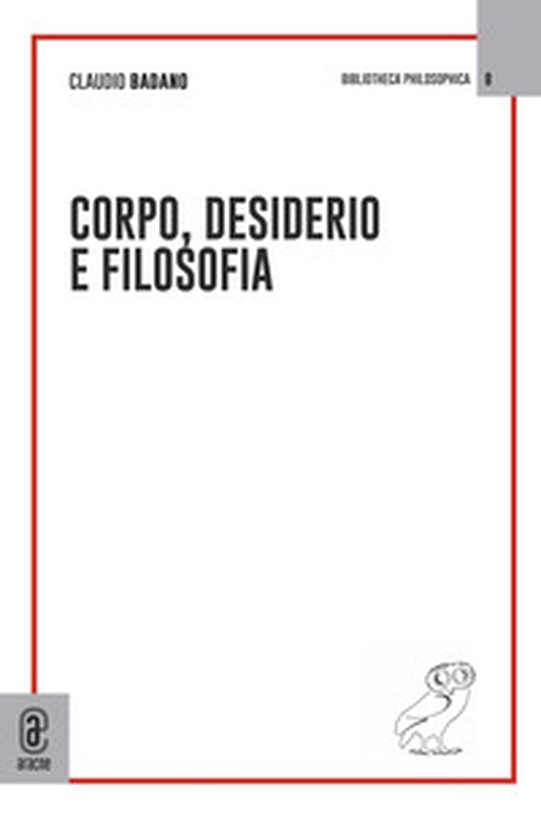 Corpo, desiderio e filosofia - Librerie.coop Corpo, desiderio e filosofia - Librerie.coop