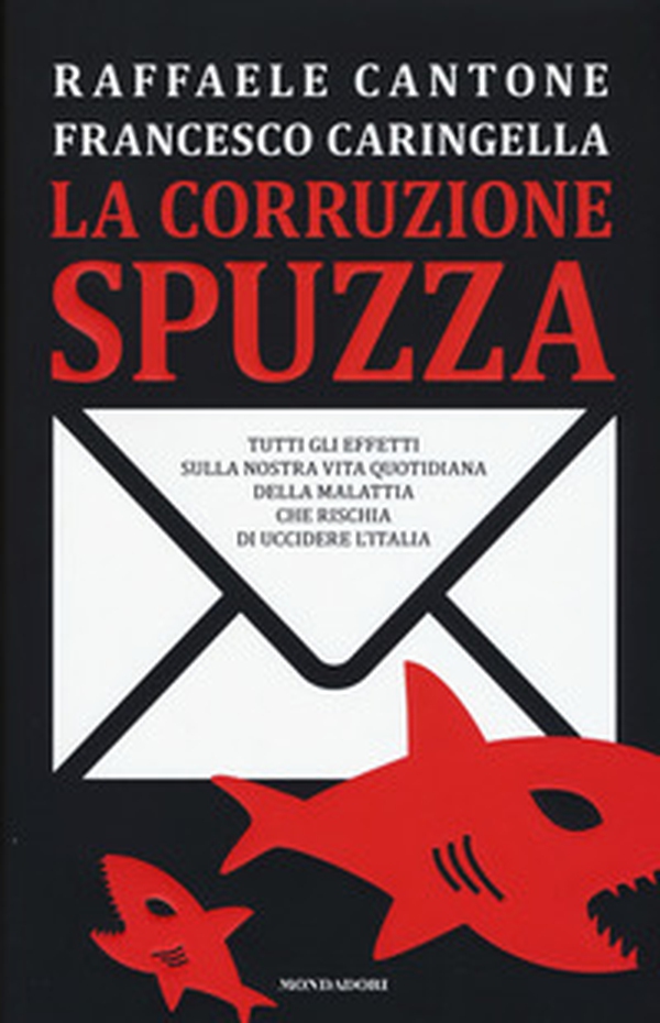La corruzione spuzza. Tutti gli effetti sulla nostra vita quotidiana della malattia che rischia di uccidere l'Italia - Librerie.coop La corruzione spuzza. Tutti gli effetti sulla nostra vita quotidiana della malattia che rischia di uccidere l'Italia - Librerie.coop