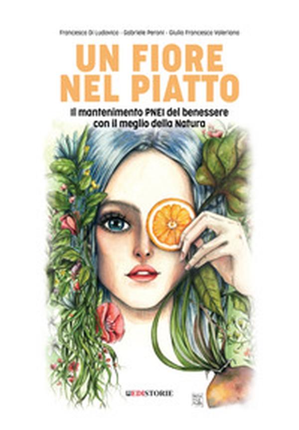 Un fiore nel piatto. Il mantenimento PNEI del benessere con il meglio della natura - Librerie.coop Un fiore nel piatto. Il mantenimento PNEI del benessere con il meglio della natura - Librerie.coop