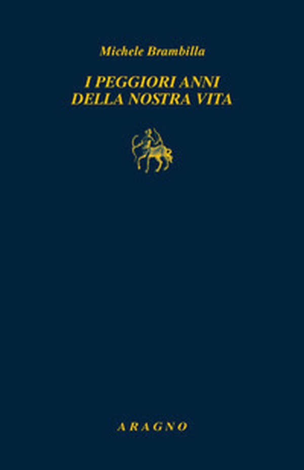 I peggiori anni della nostra vita - Librerie.coop I peggiori anni della nostra vita - Librerie.coop